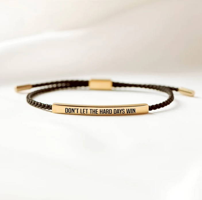 "Don't Let The Hard Days Win" Bracelet