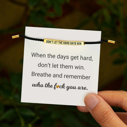 "Don't Let The Hard Days Win" Bracelet