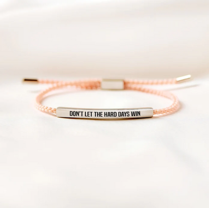 "Don't Let The Hard Days Win" Bracelet